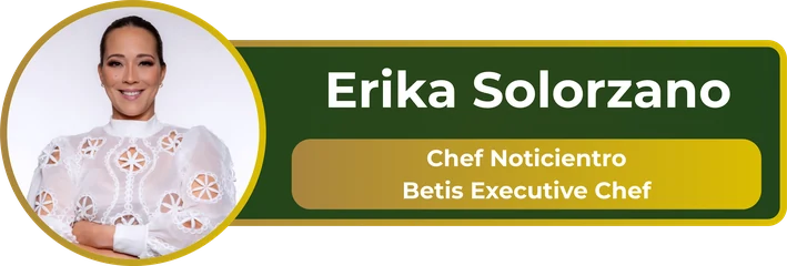 Erika Solorzano – Chef Noticentro, Betis Executive Chef